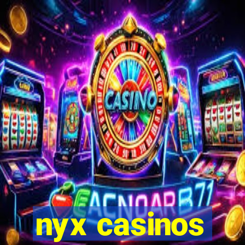 nyx casinos